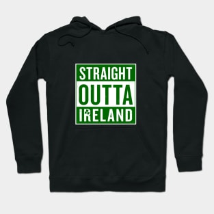 Paddy's Day Straight Outta Ireland Hoodie